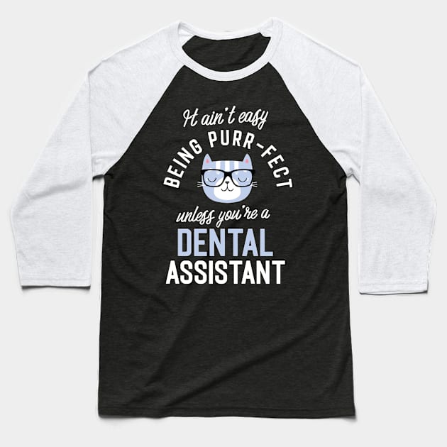 Dental Assistant Cat Lover Gifts - It ain't easy being Purr Fect Baseball T-Shirt by BetterManufaktur